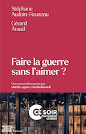 Faire la guerre sans l'aimer?